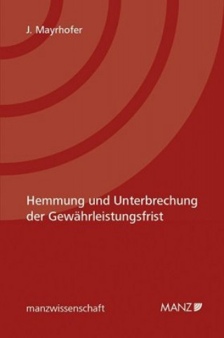 Hemmung und Unterbrechung der Gewährleistungspflicht