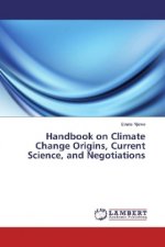 Handbook on Climate Change Origins, Current Science, and Negotiations