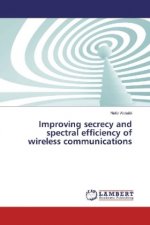 Improving secrecy and spectral efficiency of wireless communications