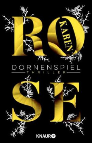 Rose, K: Dornenspiel