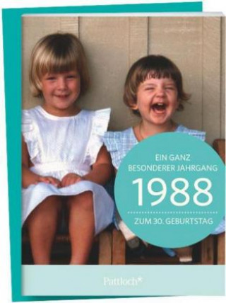 1988 - Ein ganz besonderer Jahrgang Zum 30. Geburtstag