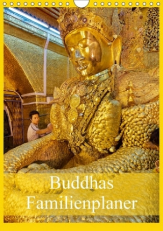 Buddhas Familienplaner (Wandkalender 2018 DIN A4 hoch) Dieser erfolgreiche Kalender wurde dieses Jahr mit gleichen Bildern und aktualisiertem Kalendar