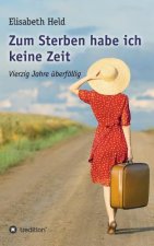 Zum Sterben habe ich keine Zeit