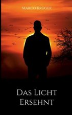 Licht ersehnt