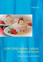 Low Carb Kuchen, Geback, Pralinen & Torten