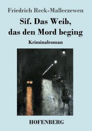 Sif. Das Weib, das den Mord beging