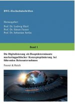 Digitalisierung als Hauptdeterminante marketingpolitischer Konzeptoptimierung bei fuhrenden Reiseunternehmen