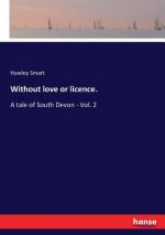 Without love or licence.