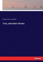 True, and other Stories