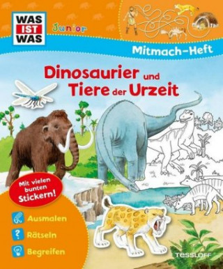 WAS IST WAS Junior Mitmach-Heft Dinosaurier und Tiere der Urzeit