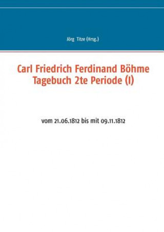 Carl Friedrich Ferdinand Boehme Tagebuch 2te Periode (I)