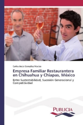 Empresa Familiar Restaurantera en Chihuahua y Chiapas, México