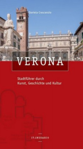 Verona Stadtführer durch Kunst, Geschichte und Kultur