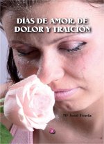 Días de amor, de dolor y traición