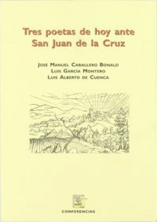 Tres poetas de hoy ante San Juan de la Cruz