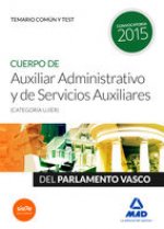 Cuerpo de Auxiliar Administrativo y de Servicios Auxiliares (categoría Ujíer) del Parlamento Vasco. Temario común y test