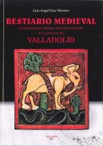 Bestiario Medieval.: Iconografia animal en las iglesias de la provincia de Valladolid.