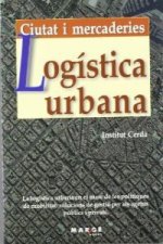 Ciutat i mercaderies : logística urbana