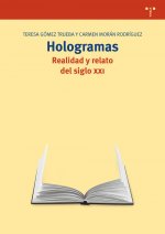 Hologramas. Realidad y relato del siglo XXI