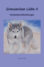 Grenzenlose Liebe II