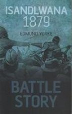 BATTLE STORY ISANDLWANA 1879