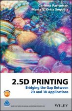 2.5D Printing - Bridging the Gap Between 2D and 3D  Applications