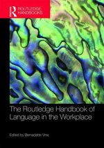 Routledge Handbook of Language in the Workplace