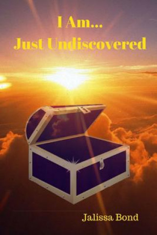 I am...Just Undiscovered