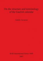 On the Structure and Terminology of the Gaulish Calendar