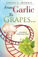 From Garlic to Grapes...