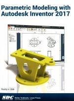 Parametric Modeling with Autodesk Inventor 2017