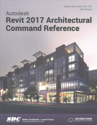 Autodesk Revit 2017 Architectural Command Reference (Including unique access code)