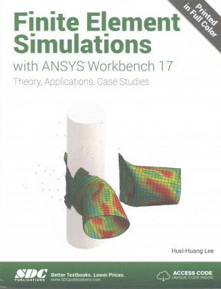 Finite Element Simulations with ANSYS Workbench 17 (Including unique access code)