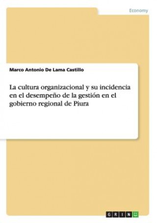 cultura organizacional y su incidencia en el desempeno de la gestion en el gobierno regional de Piura