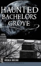 HAUNTED BACHELORS GROVE