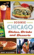 ICONIC CHICAGO DISHES DRINKS &