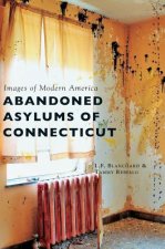 ABANDONED ASYLUMS OF CONNECTIC