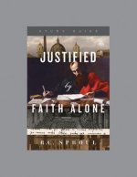 JUSTIFIED BY FAITH ALONE