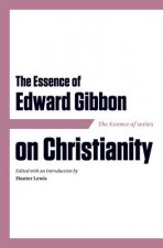 Essence of Edward Gibbon on Christianity