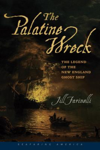 Palatine Wreck - The Legend of the New England Ghost Ship