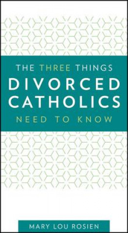 3 THINGS DIVORCED CATHOLICS NE