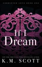 IF I DREAM (CORRUPTED LOVE #1)