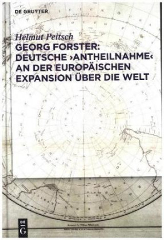 Georg Forster: Deutsche 'Antheilnahme' an der europäischen Expansion über die Welt