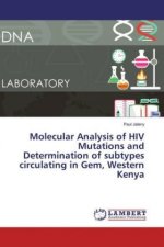Molecular Analysis of HIV Mutations and Determination of subtypes circulating in Gem, Western Kenya