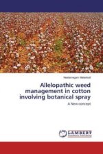 Allelopathic weed management in cotton involving botanical spray