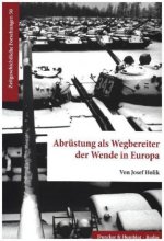 Abrüstung als Wegbereiter der Wende in Europa