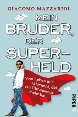 Mazzariol, G: Mein Bruder, der Superheld