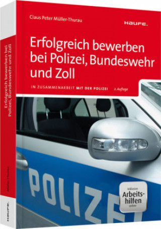 Erfolgreich bewerben bei Polizei, Bundeswehr und Zoll - inkl. Arbeitshilfen online