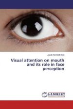 Visual attention on mouth and its role in face perception
