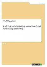 Analyzing and comparing transactional and relationship marketing
